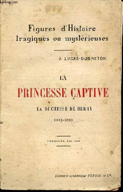 La princesse captive - La duchese de Berry (1832-1833)