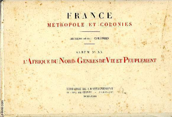 France, Mropole et Colonies. 2me srie : Colonies, Album XX : L'Afrique du Nord : Genres de Vie et Peuplement