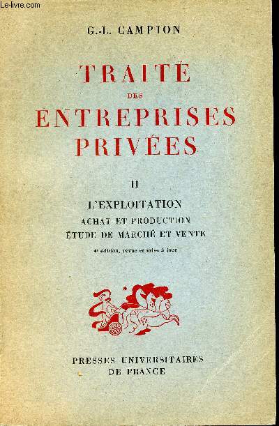 Traité des entreprises privées. Tome II : L'explotation, achat et production, étude de marché et vente
