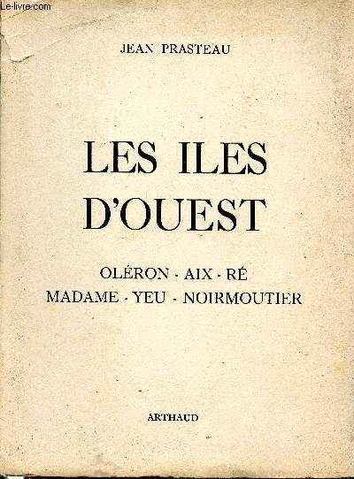 Les les D'Ouest : Olron, Aix, R, Madame, Yeu, Noirmoutier