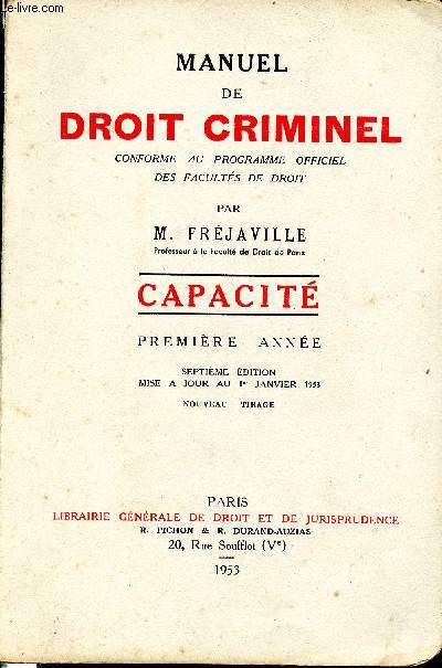 Manuel de droit criminel conforme au programme officiel des facults de droit. Capacit, premire anne