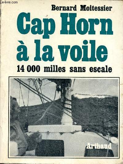 Cap Horn  la voile. 14 000 miles sans escale