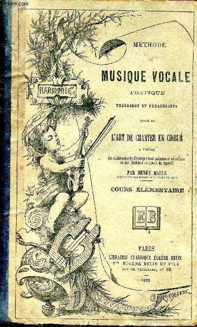 Mhode de musique vocale pratique, thorique et pdagogique suivie de l'art de chanter en choeur