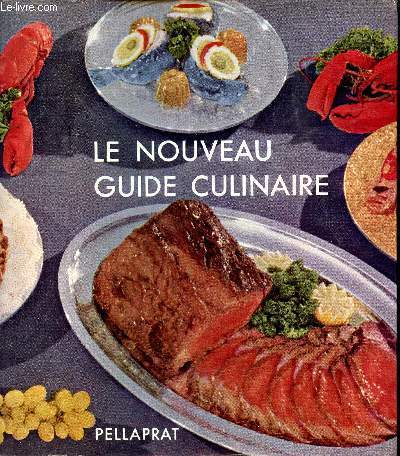 Nouveau Guide culinaire. Les meilleursrecttes de cuisine et ptisserie