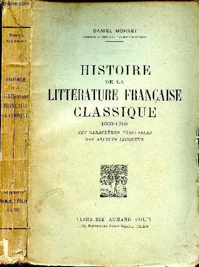Histoire de la littrature franaise classique 1660 - 1700. Ses caractres vritables, ses aspects inconnus