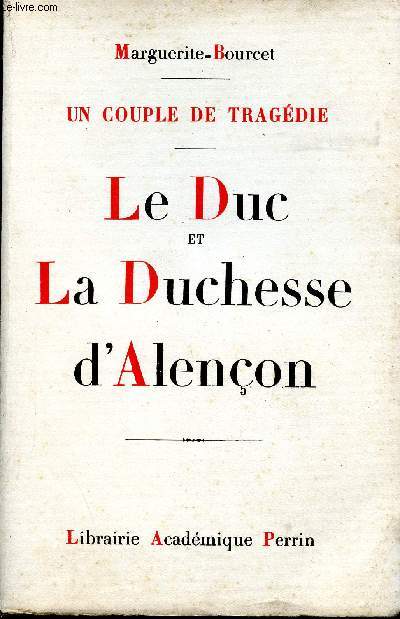 Un couple de tragdie - Le Duc et la Duchesse d'Alenon