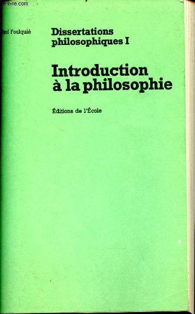 Dissertations philosophiques. Tome 1 : Introduction à la philosophie