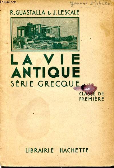 La vie antique, versions et thmes. Srie grecque. Classe de premire