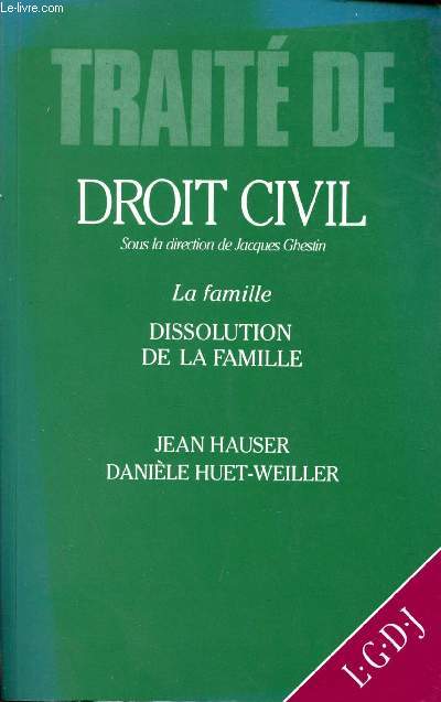 Trait de droit civil. La famille : dissolution de la famille