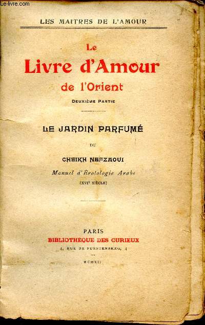 Le Livre d'Amour de l'Orient. Deuxime partie. Le jardin PARFUM2 DU Cheikh Nefzaoui. Manuel d'rotologie arabe.