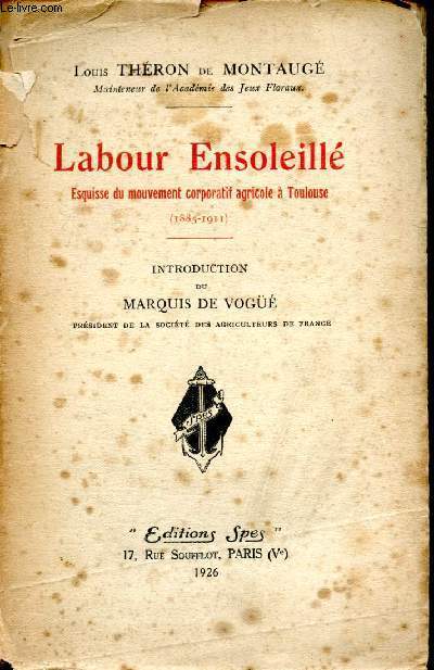 Labour ensoleill. Esquisse du Mouvement corporatif agricole  Toulouse (1885 -1911)