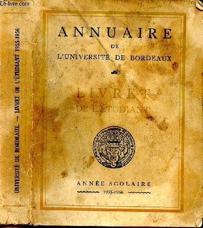 Annuaire de l'Universit de Bordeaux. Livret de l'tudiant 1955-1956