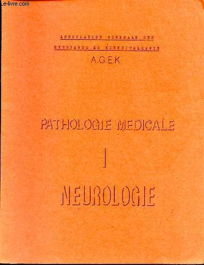 Pathologie mdicale. Tome I : Neurologie
