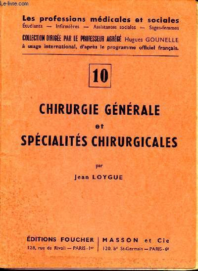 Les professions mdicales et sociales. N 10 : Chirurgie gnrale et spcialits chirurgicales