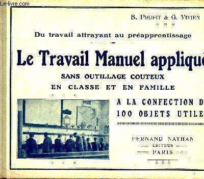 Le travail manuel appliqu sans outillage coueux en classe et en famille  la confection de 100 objets utiles