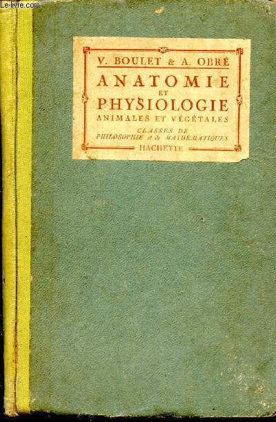 Anatomie et physiologie animales et vgtales. Classes de philosophie et de mathmatiques