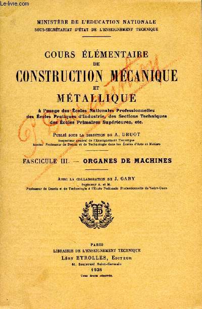 Cours élémentaire de construction mécanique et métallique. Fascicule III : organes de machines