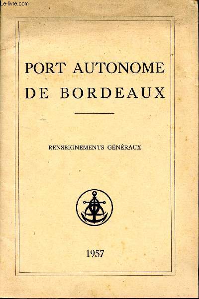 Port autonome de Bordeaux. Renseignements gnraux