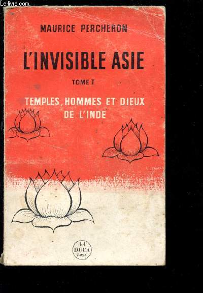 L'invisible asile. Tome 1 : Temples, hommes et dieux de l'Inde