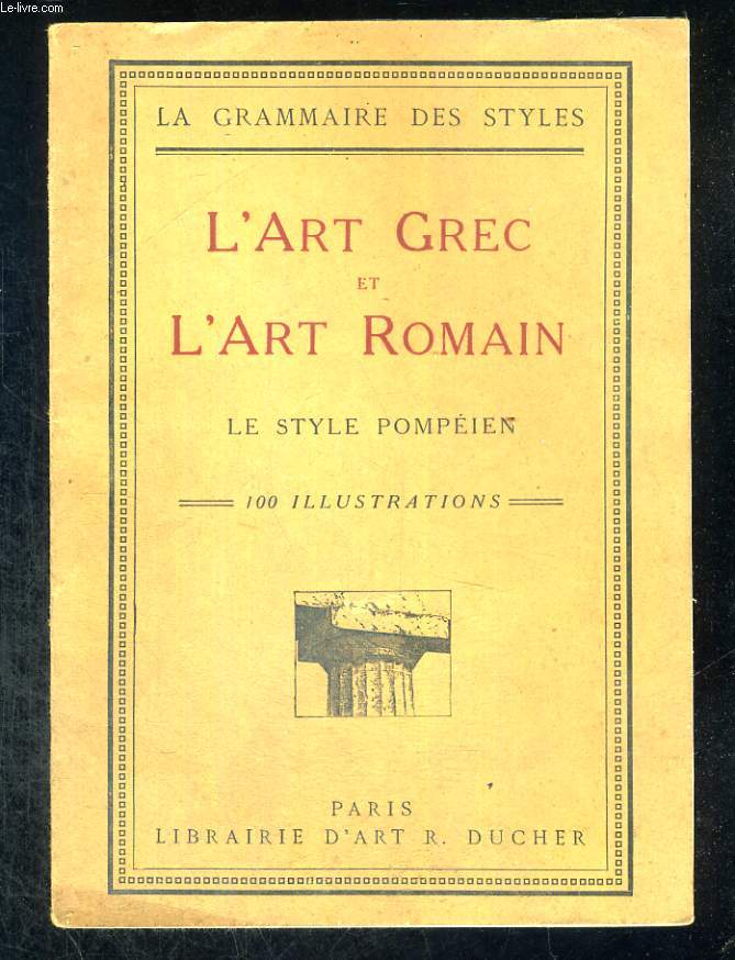 L'art Grec et l'art Romain. Le style Pompien