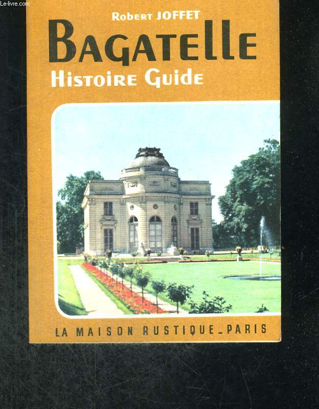 Bagatelle. Histoire Guide