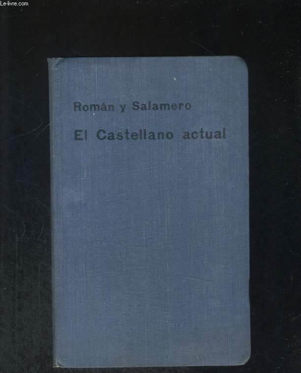 El Castellano actual. Lecturas y conversaciones castellenas (Le Castillan acteul. Lectures et conversations castillanes).