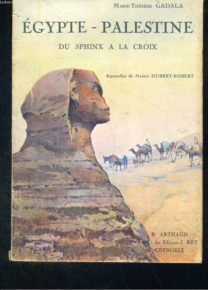 Egypte-Palestine du Sphinx à la Croix