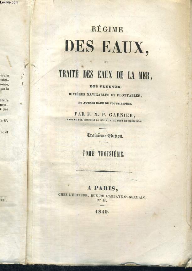 Rgime des eaux ou trait des eaux de la mer, des fleuves, rivires navigables et flottables, et autres eaux de toute espce. Tome troisime