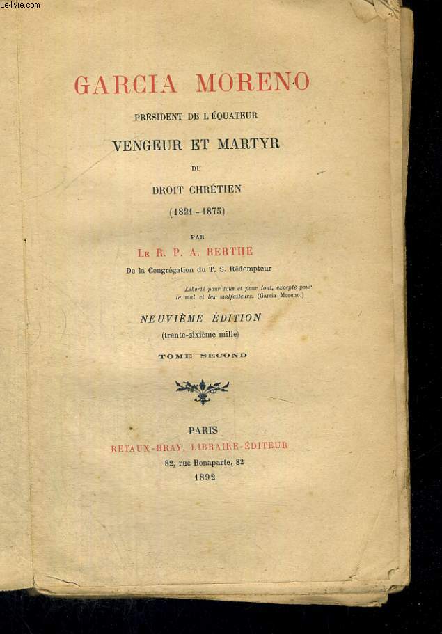 Garcia Moreno, prsident de l'Equateur. Vengeur et Martyr du droit chrtien (1821 - 1875). Tome second