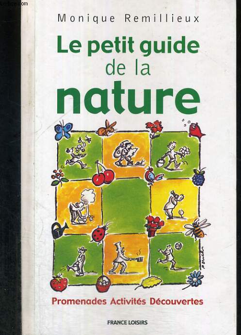 Le petit guide de la nature Promenades, Activits, Dcouvertes