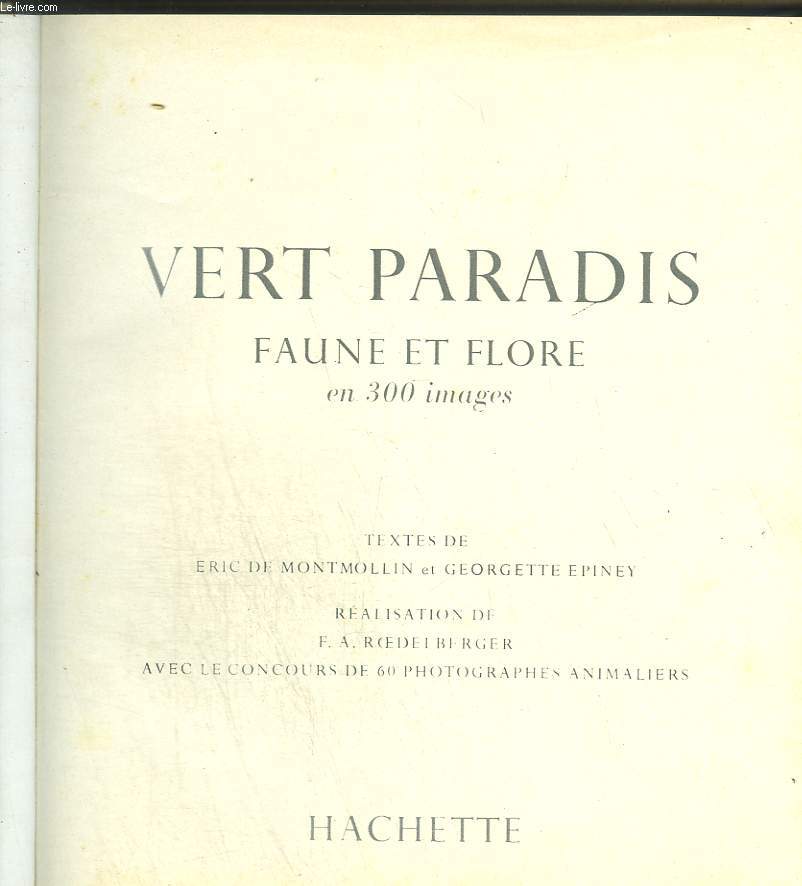 Vert paradis. Faune et flore en 300 images.