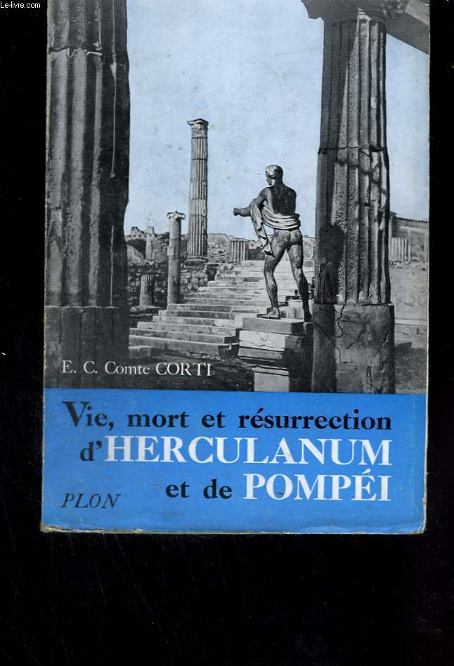Vie, mort et rsurrection d'Herculanum et de Pompi