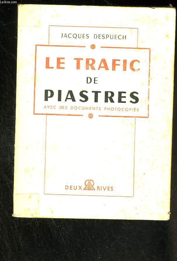 Le trafic de Piastres (avec documents photocopis)