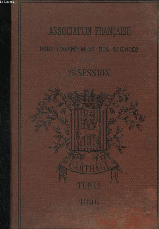 Association franaise pour l'avancement des sciences. Compte renud des confrences de Pris, 25 sesion. Premire partie : documents officiels, procs-verbaux.