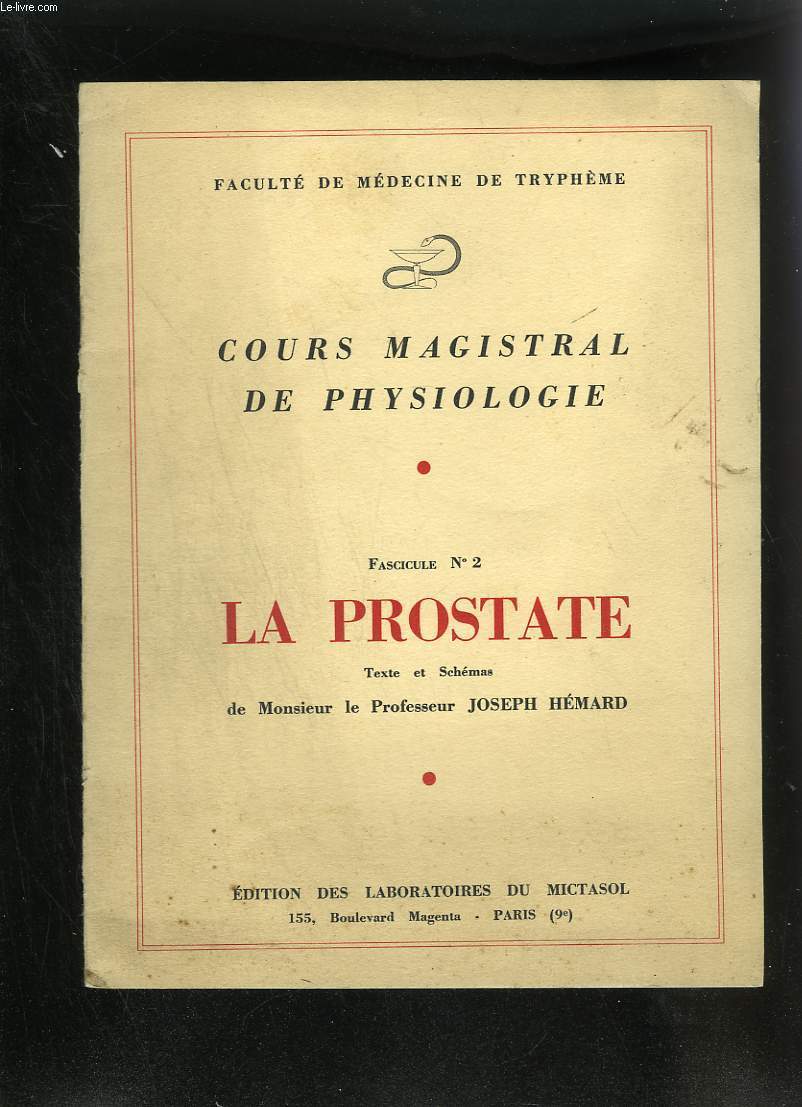 Cours magistral de physiologie. Fascicule 2 : La prostate.