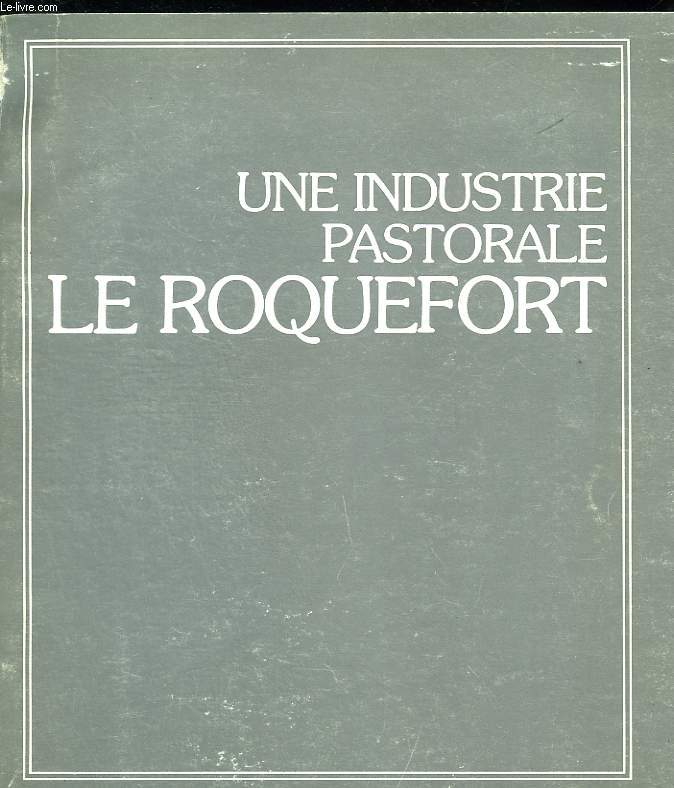 Une industrie pastorale : Le Roquefort