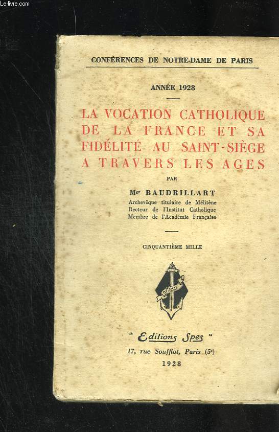 La vocation catholiqe de la France et sa fidélité au Saint-Siège à travers les âges.