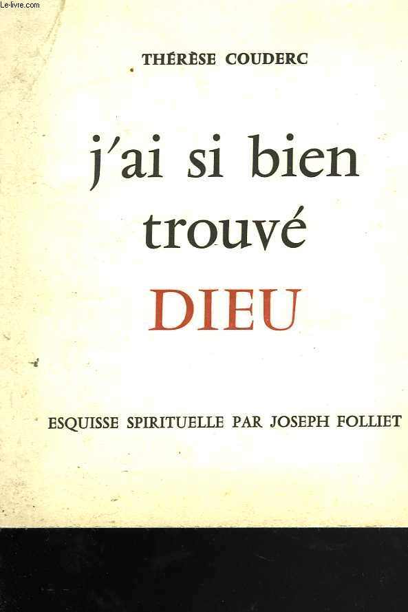 Sainte THrse Couderc (1805-1885, fondatrice de la Congrgation de Notre-Dame du Cnacle : J'ai bien trouv Dieu