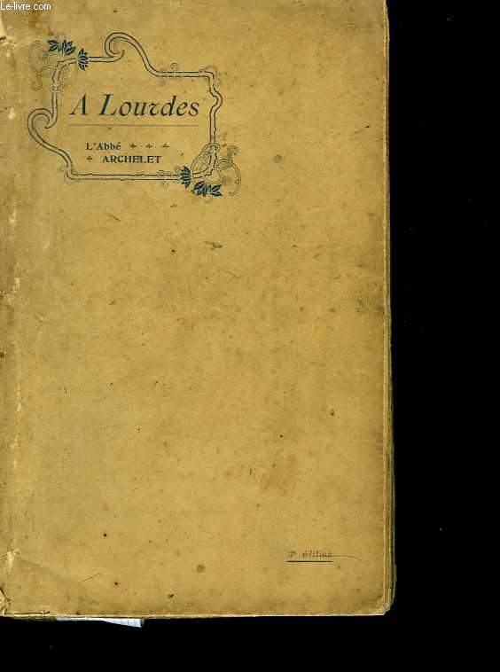A Lourdes. Les apparitions de 1858. Histoire, asctisme, psychologie