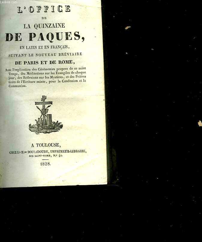 L'office de la quinzaine de Pques en latin et en franais, suivant le nouveau brviaire de Paris et de Rome