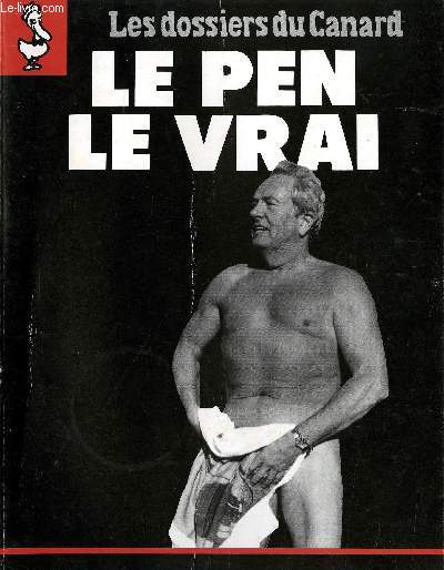 LES DOSSIERS DU CANARD N45 LE PEN LE VRAI