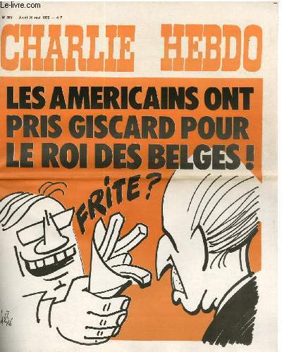 CHARLIE HEBDO N288 - LES AMERICAINS ONT PRIS GISCARD POUR LE ROI DES BELGES !