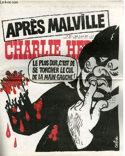 CHARLIE HEBDO N351 - APRES MALVILLE, LE PLUS DUR C4EST DE SE TORCHER LE CUL DE LA MAIN GAUCHE !