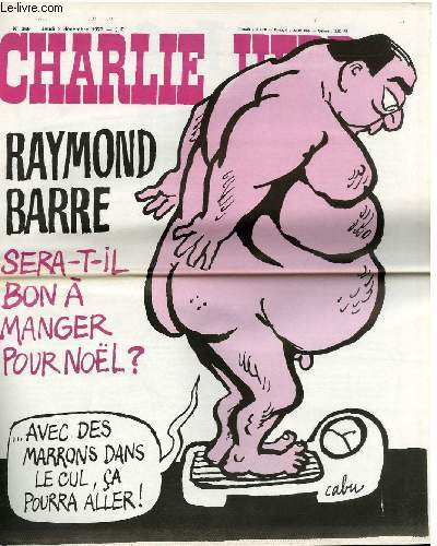 CHARLIE HEBDO N369 - RAYMOND BARRE SERA-T-IL BON A MANGER POUR NOL ? AVEC DES MARRONS DANS LE CUL, CA POURRA ALLER