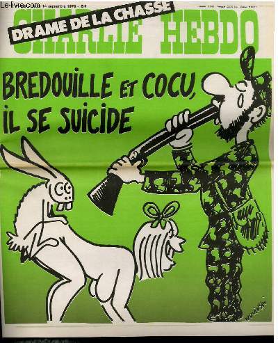 CHARLIE HEBDO N409 - DRAME DE LA CHASSE; BREDOUILLE ET COCU IL SE SUICIDE