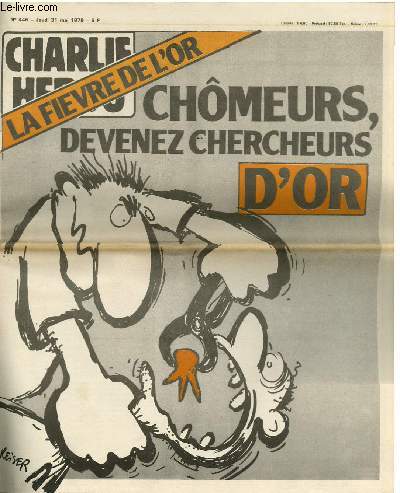 CHARLIE HEBDO N446 - LA FIEVRE DE L'OR, CHMEURS DEVENEZ CHERCHEURS D'OR !