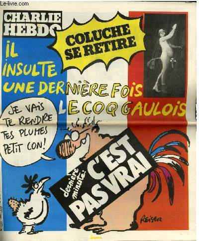 CHARLIE HEBDO N540 - COLUCHE SE RETIRE, IL INSULTE UNE DERNIERE FOIS LES COQGAULOIS