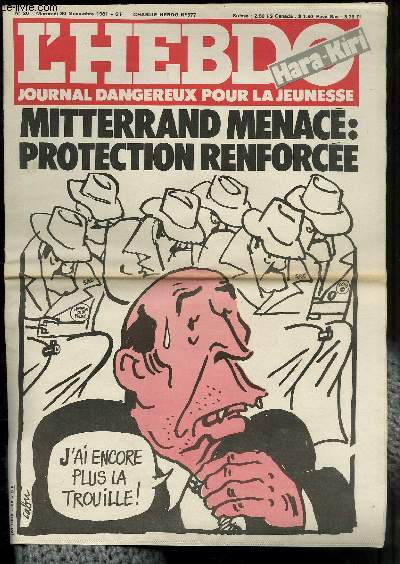 L'HEBDO HARA-KIRI - JOURNAL DANGEREUX POUR LA JEUNESSE N 20 - CHARLIE HEBDO N577 - MITTERAND MENACE : PROTECTION RENFORCEE 