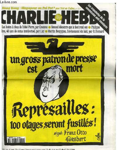 CHARLIE HEBDO N201 - UN GROS PATRON DE PRESSE EST MORT. REPRESAILLES : 100 OTAGES FUSILLES !