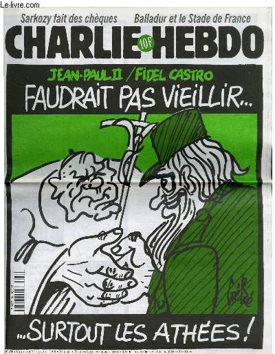 CHARLIE HEBDO N292 - JEAN PAUL II / FIDEL CASTRO : FAUDRAIT PAS VIEILLIR SURTOUT LES ATHEES